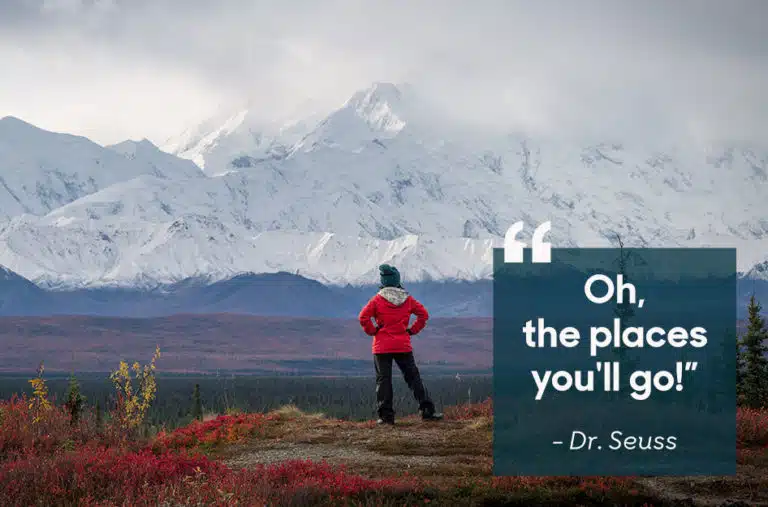 A woman in front of a mountain range. Overlaid text reads "Oh, the places you'll go!"